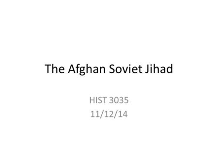 The Afghan Soviet Jihad HIST 3035 11/12/14. PDPA and Soviets Nur Muhammad Taraki: president (1978-1979) Immediate influx of Soviet aid – Mining – Contractors.