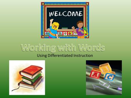 Using Differentiated Instruction. The object of education is to prepare the young to educate themselves throughout their lives. ~Robert Maynard Hutchins~