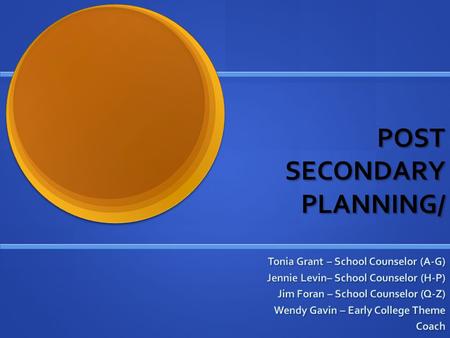 POST SECONDARY PLANNING/. Objectives of the Meeting What is post-secondary planning? What is post-secondary planning? How do I explore the different options?