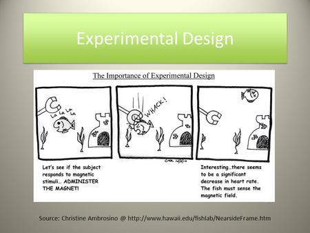 Experimental Design Source: Christine