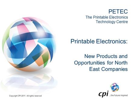 Agenda What are ‘Printable Electronics’? How big is the Opportunity?