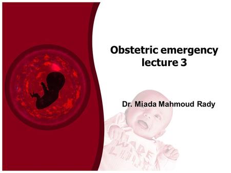 Obstetric emergency lecture 3