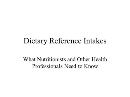 Dietary Reference Intakes