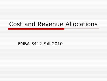 Cost and Revenue Allocations