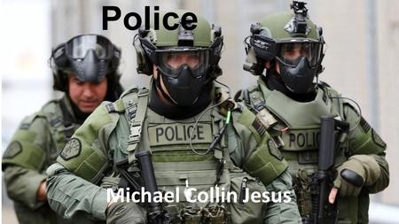 Militarization of Police Michael Collin Jesus.