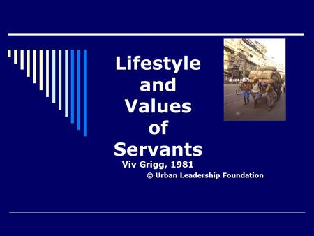 Lifestyle and Values of Servants Viv Grigg, 1981 © Urban Leadership Foundation.