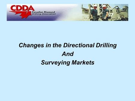 Changes in the Directional Drilling And Surveying Markets.