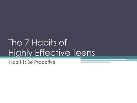 The 7 Habits of Highly Effective Teens