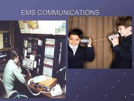 1 EMS COMMUNICATIONS. 2 Objectives Phases of Communication Role of Communications in EMS Basic Model of Communication Communication Systems Role of Dispatch.