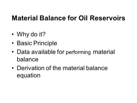 Material Balance for Oil Reservoirs