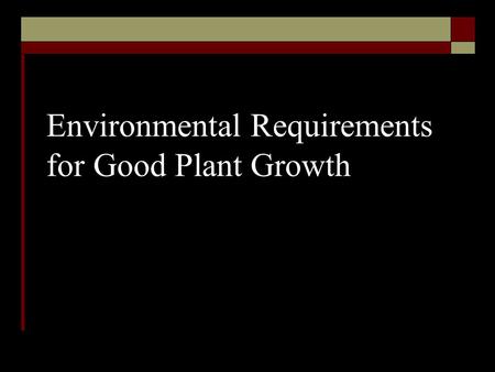 Environmental Requirements for Good Plant Growth.