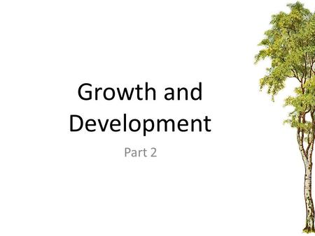 Growth and Development