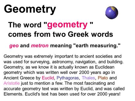 Geometry The word geometry  comes from two Greek words