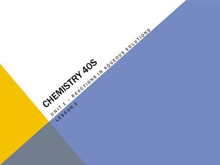 Unit 1 – reactions in aqueous solutions Lesson 2