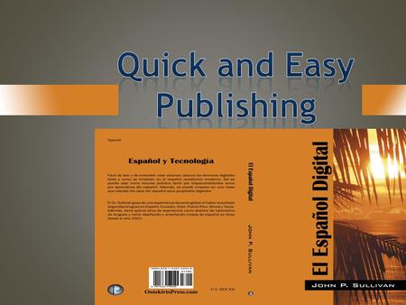 Introduction Online Self-Publishing Quiz Online self-publishing: Companies Characteristics, services, publication & packages El Español digital – a description.