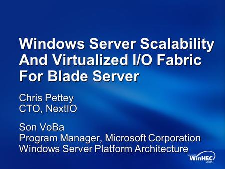 Windows Server Scalability And Virtualized I/O Fabric For Blade Server