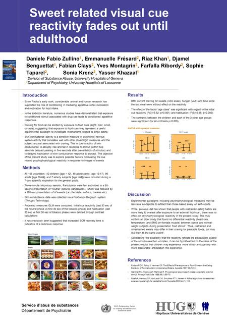 Réunion Ambulatoires SAS, 8.5.2006 Sweet related visual cue reactivity fades out until adulthood Daniele Fabio Zullino 1, Emmanuelle Frésard 2, Riaz Khan.