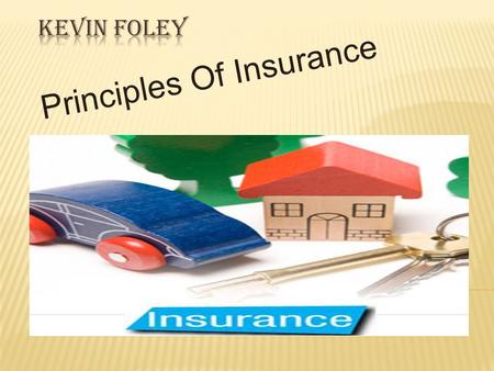 Principles Of Insurance.  Basis Of Insurance  All Risks  Proposal Form  Compensation  Average Clause  Need For Insurance  Car  Life  Claim.