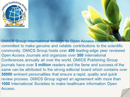 OMICS Group International through its Open Access Initiative is committed to make genuine and reliable contributions to the scientific community. OMICS.