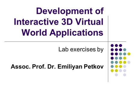 Development of Interactive 3D Virtual World Applications