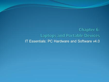 Chapter 6: Laptops and Portable Devices