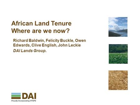 Amman | Johannesburg | London | Mexico City | Ramallah | Washington African Land Tenure Where are we now? Richard Baldwin, Felicity Buckle, Owen Edwards,