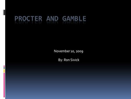 November 10, 2009 By: Ron Sivick.  Current price: $61.94  52 week range: $43.93 - 66.82  Market cap: 180B  Large Core, Classic Growth  Sector: Consumer.