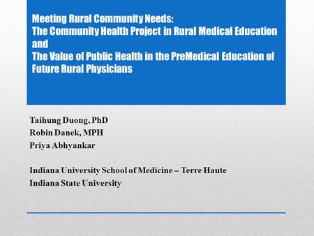 Meeting Rural Community Needs: The Community Health Project in Rural Medical Education and The Value of Public Health in the PreMedical Education of Future.