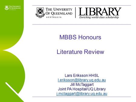 MBBS Hons 2010 Lars Eriksson HHSL  Jill McTaggart Joint PA Hospital/UQ Library