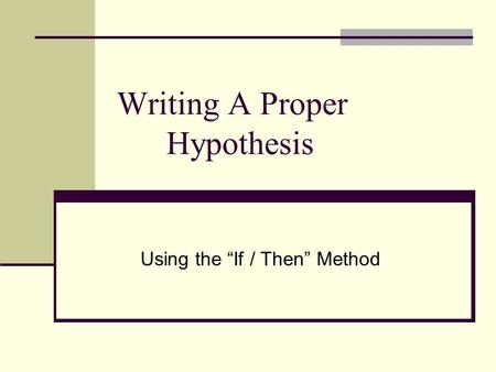 Writing A Proper Hypothesis