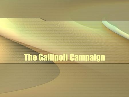 The Gallipoli Campaign