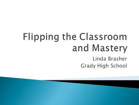 Linda Brasher Grady High School. Conference Attended Great Idea I can do this - (I’m crazy busy and not very technology savvy)