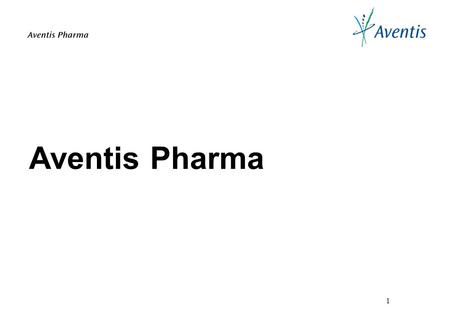 1 Aventis Pharma. 2 Prescription drugs Aventis Pharma Vaccines Aventis Pasteur Therapeutic proteins Aventis Behring Diagnostics Dade Behring.