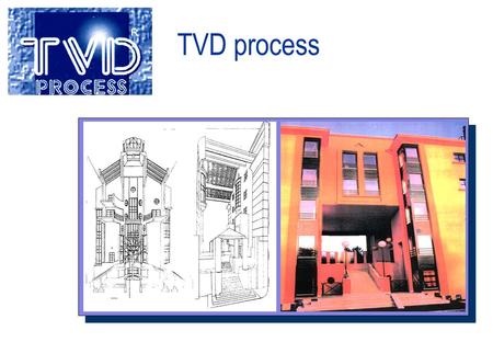 TVD process. Features & Benefits Increases productivity and shortens the erection time. Lowers non-productive work (forms and shuttering). Heavy building.