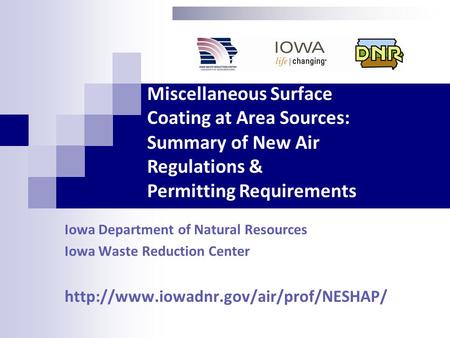 Miscellaneous Surface Coating at Area Sources: Iowa Department of Natural Resources Iowa Waste Reduction Center