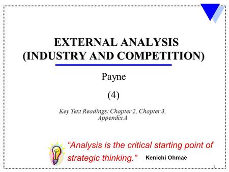 “Analysis is the critical starting point of strategic thinking.”