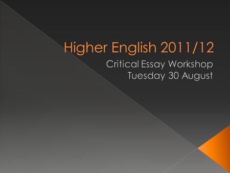 A critical essay is marked out of 25. 25 – Outstanding 21/23 – Very Sound 17/19 – Comfortable 13/15 – Just Succeeds 11/9 – Fails 7/5 – Serious Shortcomings.