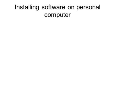 Installing software on personal computer