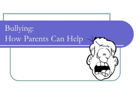 Bullying: How Parents Can Help. Bullying: What is it? Bullying is the use of aggression with the intention of hurting another person. It can include: