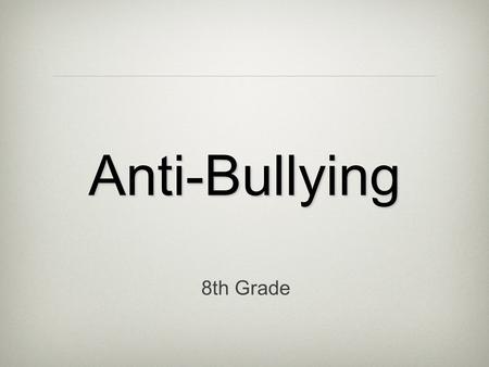 Anti-Bullying 8th Grade.