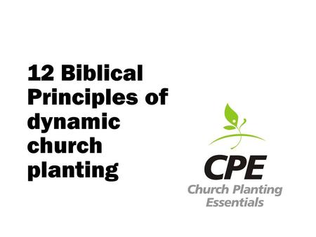 12 Biblical Principles of dynamic church planting