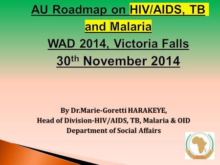 By Dr.Marie-Goretti HARAKEYE, Head of Division-HIV/AIDS, TB, Malaria & OID Department of Social Affairs.