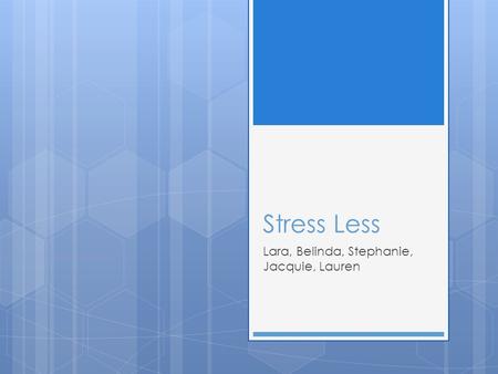 Stress Less Lara, Belinda, Stephanie, Jacquie, Lauren.