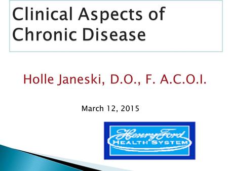 Holle Janeski, D.O., F. A.C.O.I. March 12, 2015.  Sequence of events and progression of disease  What happens when the body shuts down  When does care.