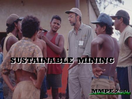 SUSTAINABLE MINING MMPE 290. Mill Waste Rock PilesValley PitLornex Pit HIGHLAND VALLEY COPPER MINE.