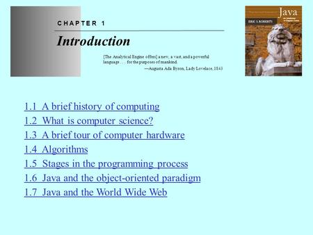 Chapter 1—Introduction Introduction C H A P T E R 1 [The Analytical Engine offers] a new, a vast, and a powerful language... for the purposes of mankind.