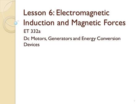 Lesson 6: Electromagnetic Induction and Magnetic Forces