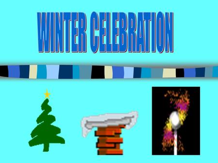 WINTER CELEBRATION.