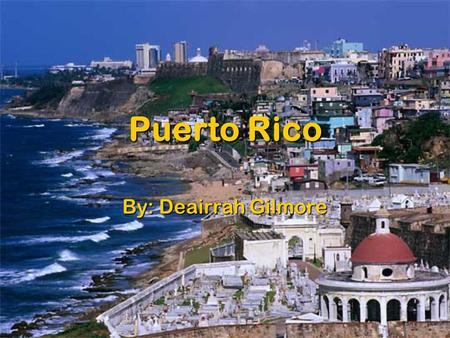 Puerto Rico By: Deairrah Gilmore. La Comida De Puerto Rico Mariscos: mix with shrimp and seashells Mariscos: mix with shrimp and seashells Cerdo: a pig.