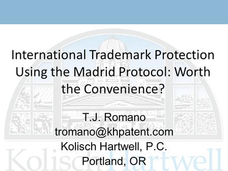 T.J. Romano Kolisch Hartwell, P.C. Portland, OR